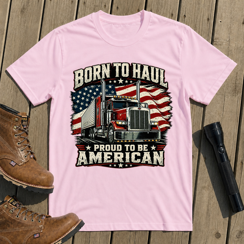 Born To Haul T-Shirt