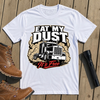 Eat My Dust T-Shirt