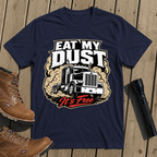 Eat My Dust T-Shirt