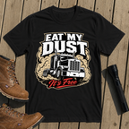 Eat My Dust T-Shirt