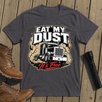 Eat My Dust T-Shirt