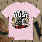 Eat My Dust T-Shirt