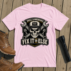 Fix It Or Else T-Shirt