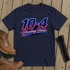 10-4 Heading Home T-Shirt